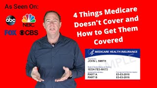 4 Things Original Medicare Doesn't Cover and How to Get Coverage
