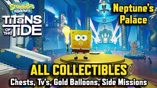 Neptunes Palace All Collectibles Chests, D Balloons, Tvs Spongebob Ans Of The Tide 100%