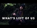 WHAT'S LEFT OF US | A Post-Apocalypse Film