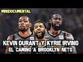 Kevin Durant y Kyrie Irving - El Camino a Brooklyn Nets | Mini Documental NBA