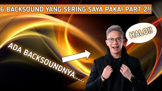 6 BACKSOUND YANG SERING SAYA PAKAI!! PART 2!! YOUTUBER PEMULA MAMPIR!!