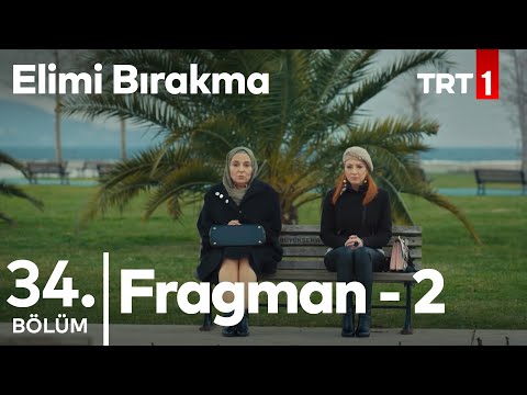 Elimi Bırakma 34. Bölüm 2. Fragman