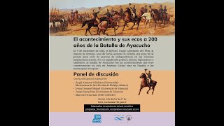 El acontecimiento y sus ecos a 200 años de la Batalla de Ayacucho