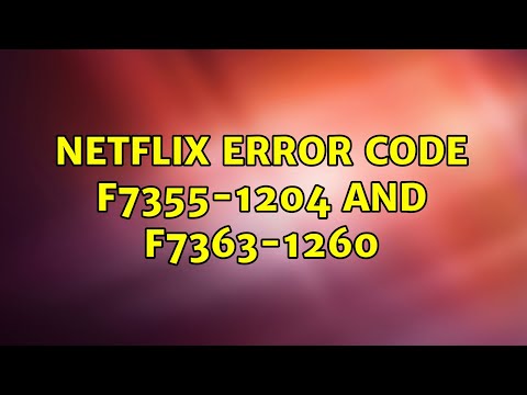 Ubuntu: Netflix error code F7355-1204 and F7363-1260 (2 Solutions!!)