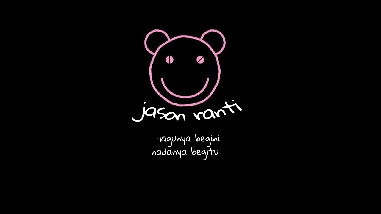 Jason Ranti-lagunya begini nadanya begitu (unofficial lirik video
