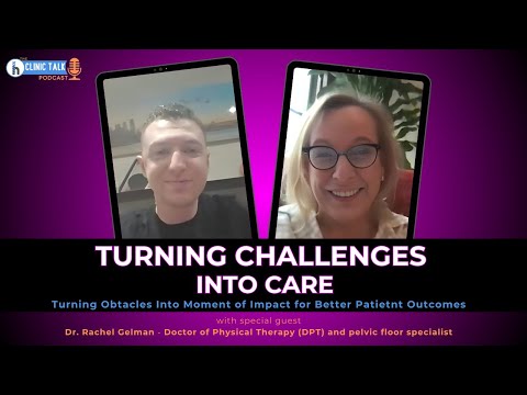 EP 5: Turning Challenges into Care – The Clinic Talk Podcast