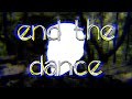 End the dance