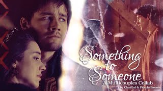 Something To Someone - A Multicouples Collab [w/@ClariGal ]