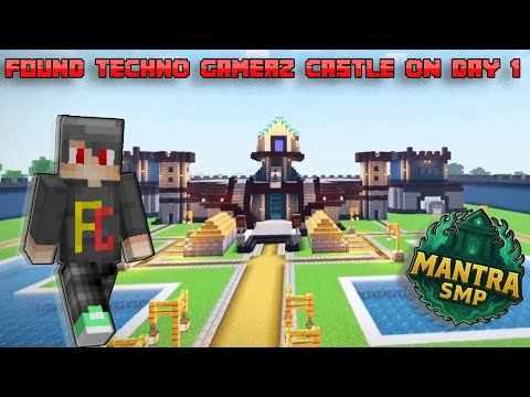 FOUND TECHNO GAMERZ CASTLE IN MANTRA SMP ON DAY 1