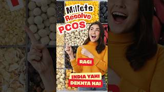 🤗Millets Resolves PCOS. India Yahi Dekhta Hai#pcos#womenshealth #youtubeshorts#science fact #shorts