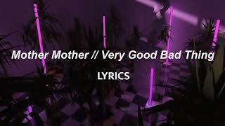 Mother Mother // Very Good Bad Thing (LYRICS)