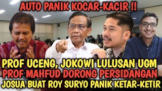 Auto Panik  Prof Uceng Jokowi Lulusan Ugm Prof Mahfud Dorong Persidangan Josua Buat Roy Cs Panik