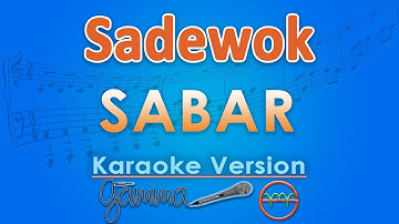 Sadewok  - Sabar (Karaoke) by GMusic