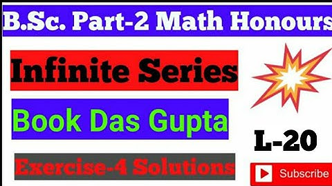 Infinite series Das Gupta book solution Exercise-4  L-20