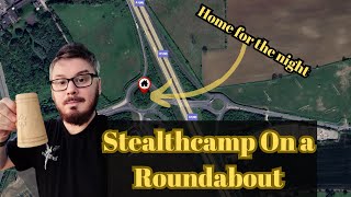 Roundabout Stealth Camping