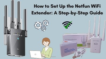 How to Set Up the Netfun WiFi Extender: A Step-by-Step Guide