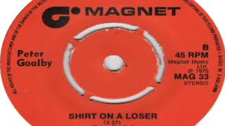 Peter Goalby   Shirt On A Loser B Side 1975