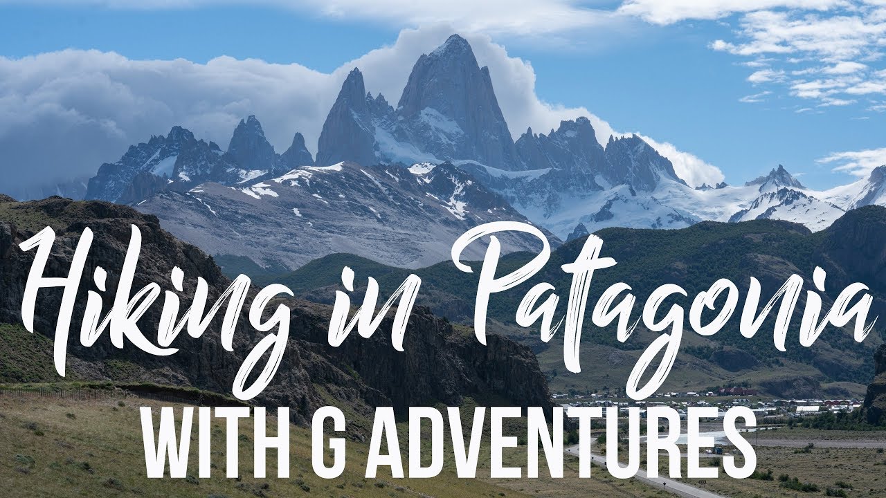 patagonia tours g adventures