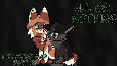All or Nothing - Hollyleaf map part 21