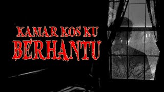 Kamar Kos Ku Berhantu Setelah Lama Ku Tinggalkan