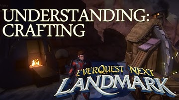Understanding: Crafting - EverQuest Next Landmark Alpha