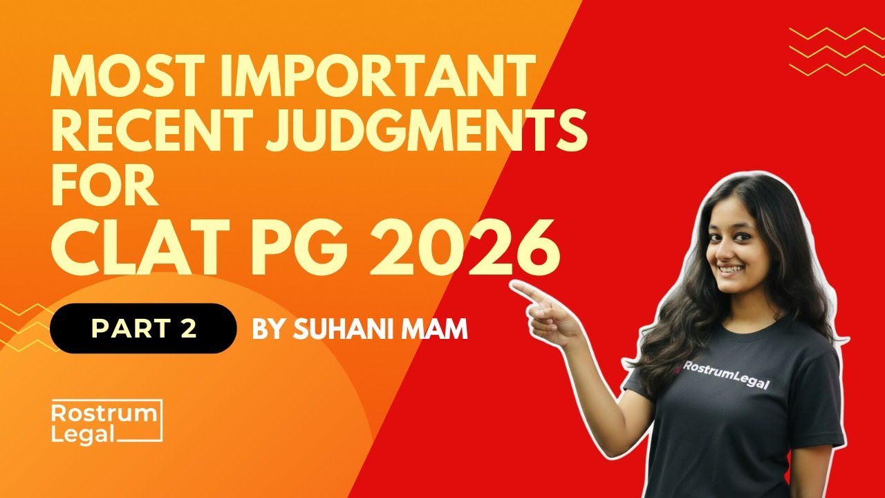 Most Important Recent Judgment for CLAT PG 2026 Part-2 | Last-Week Must-Watch | RostrumLegal