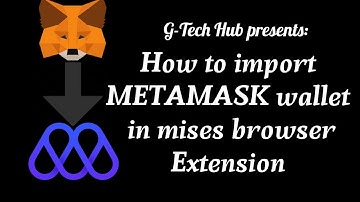 HOW TO IMPORT METAMASK WALLET IN MISES BROWSER EXTENSION