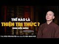 #4.Thế nào là Thiện Tri Thức ? - Ứng Dụng Kinh Hiền Nhân | Thầy Thích Tâm Nguyên