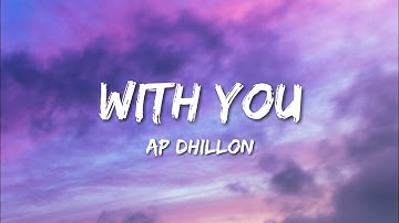 Ap Dhillon - With You (Lyrics)