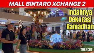 BINTARO XCHANGE 2 MALL SEEING THE BUSY ATMOSPHERE IN THE MONTH OF RAMADHAN #bintaroxchange #holih...