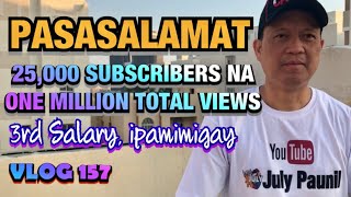 PART-1 ONE MILLION VIEWS 25K SUBSCRIBERS PASASALAMAT 3RD YOUTUBE SALARY IPAMIMIGAY