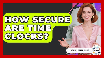 How Secure Are Time Clocks? - Admin Career Guide