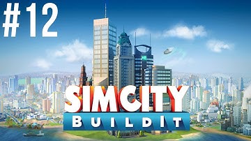 SimCity Buildit Gameplay - Part 12 - (iOS)