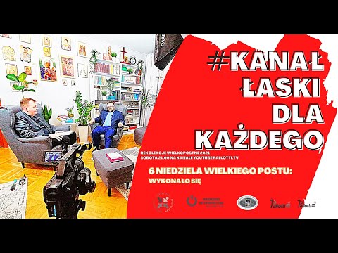 Rekolekcje Wielkopostne 2021: kanał łaski dla każdego #6