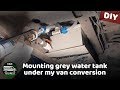 Mounting grey water tank under my sprinter van conversion. DIY waste water tank for RV with plumbing