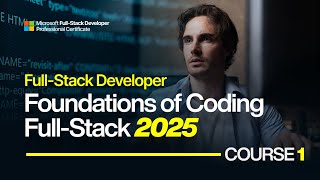 Microsoft Full-Stack Course 1: Foundations of Coding Full-Stack Complete Course