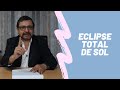 Eclipse total de sol - Energía de la Primera Quincena de Diciembre