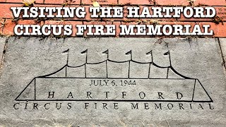 Visiting The Hartford Circus Fire Memorial