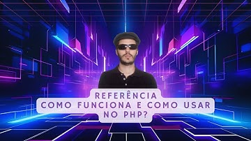 Como trabalhar com referência no PHP