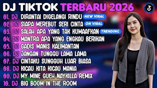 DJ TIKTOK TERBARU 2026 | DJ DIRANTAI DIGELANGI RINDU🎵DJ SIAPA MEREBUT SERI CINTA🎵| FULL ALBUM