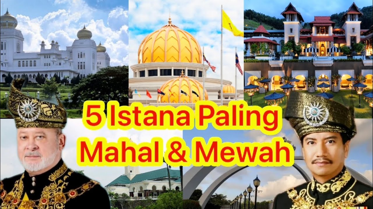 5 Istana Paling Mahal & Mewah Di Malaysia