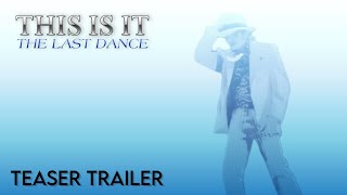 This Is It: The Last Dance | Teaser Trailer