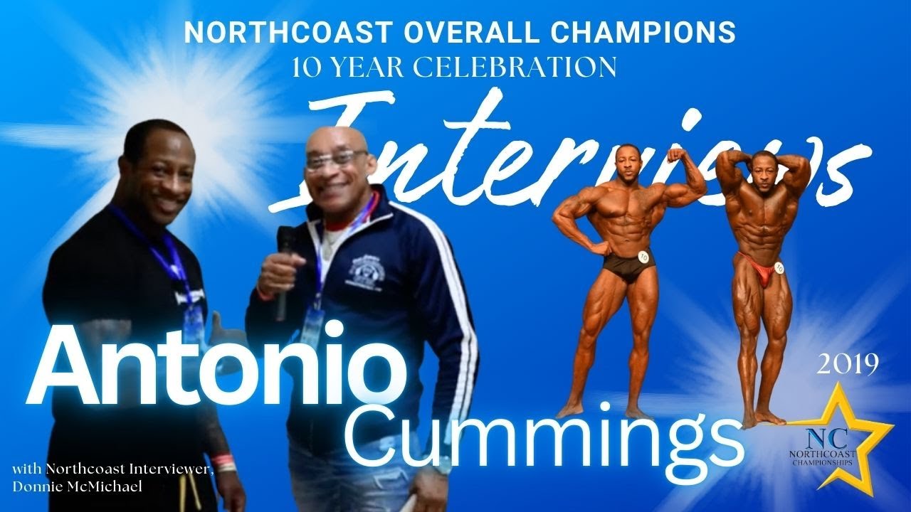 ANTONIO CUMMINGS, 2019 NPC Northcoast Bodybuilding & Classic Physique Overall Champion Interview