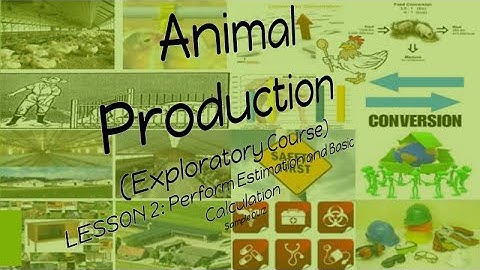 Animal Production: Lesson 2 - Perform Estimation and Calculation Sample Quiz