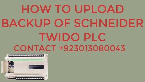 HOW TO UPLOAD BACKUP OF SCHNEIDER TWIDO PLC