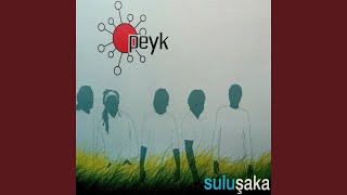 Video thumbnail of "Peyk - Suluşaka"