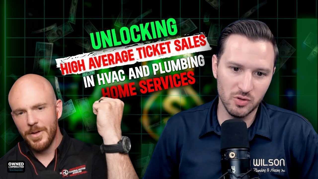Unlocking High Average Ticket Sales in HVAC and Plumbing Home Services