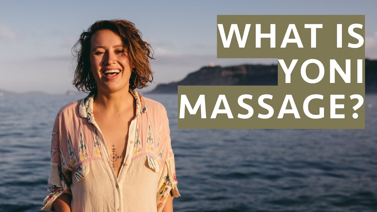 What Is Yoni Massage Youtube