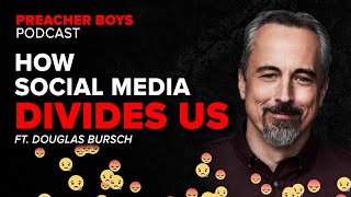 How Social Media Divides Us | Douglas Bursch