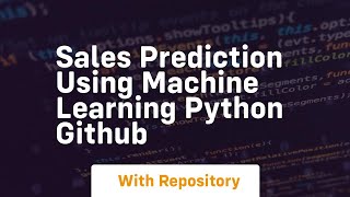 sales prediction using machine learning python github
